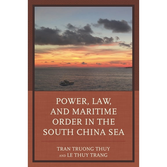 Power, Law, and Maritime Order in the South China Sea, (Paperback)