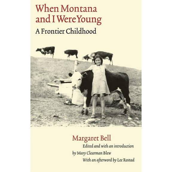 Women in the West When Montana and I Were Young: A Frontier Childhood, (Paperback)