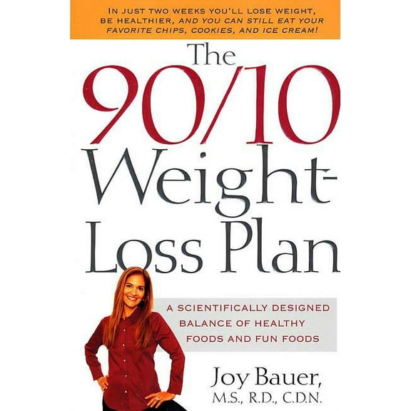 The 90/10 Weight-Loss Plan: A Scientifically Desinged Balance of Healthy Foods and Fun Foods, (Paperback)