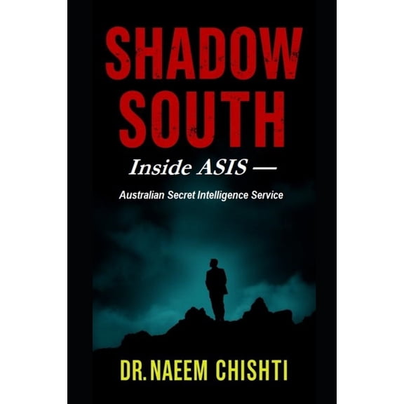 Shadow South: Inside ASIS - Australian Secret Intelligence Service, (Paperback)