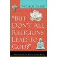 thumbnail image 2 of But Don't All Religions Lead to God?: Navigating the Multi-Faith Maze, (Paperback), 2 of 2