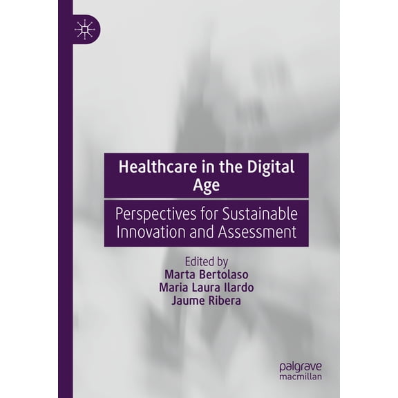 Healthcare in the Digital Age: Perspectives for Sustainable Innovation and Assessment, (Hardcover)
