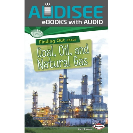 Finding Out about Coal, Oil, and Natural Gas -