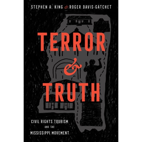 Race, Rhetoric, and Media Terror and Truth: Civil Rights Tourism and the Mississippi Movement, (Paperback)