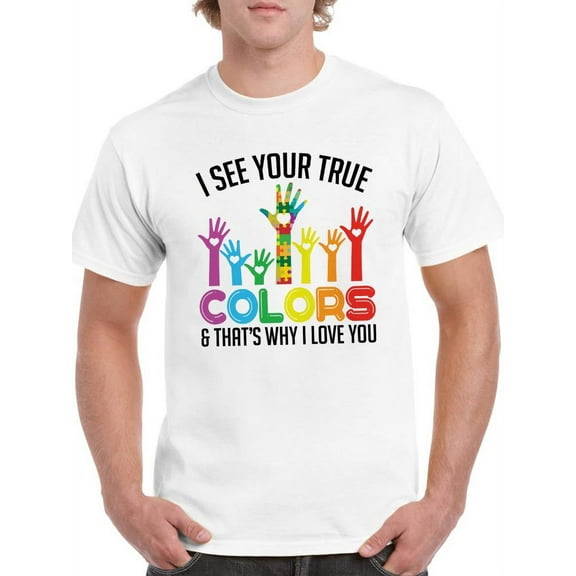 I Love Your True Colors T-Shirt Men -Smartprints Designs, Male Medium