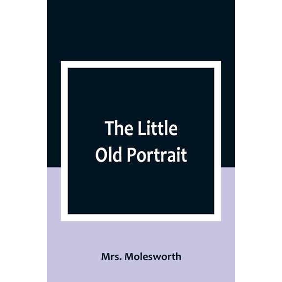 The Little Old Portrait, (Paperback)