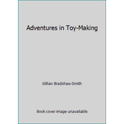 Adventures in Toy-Making [Hardcover - Used]