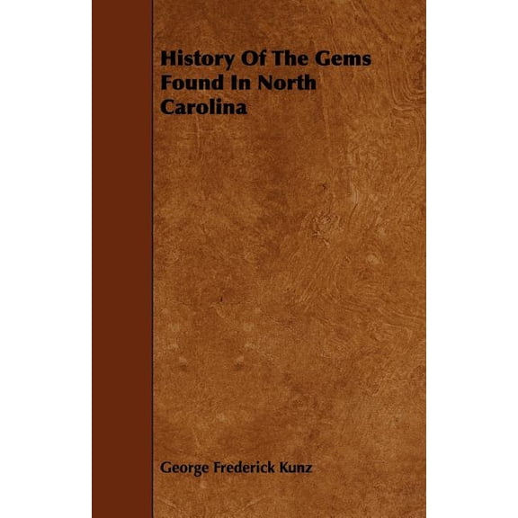 History of the Gems Found in North Carolina (Paperback)