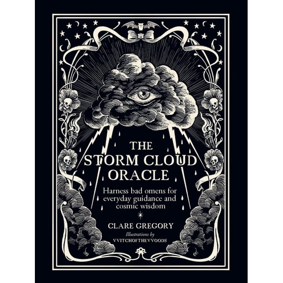 The Storm Cloud Oracle: Harness Bad Omens for Everyday Guidance and Cosmic Wisdom, (Hardcover)
