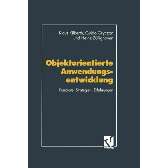 Objektorientierte Anwendungsentwicklung: Konzepte, Strategien, Erfahrungen, (Paperback)