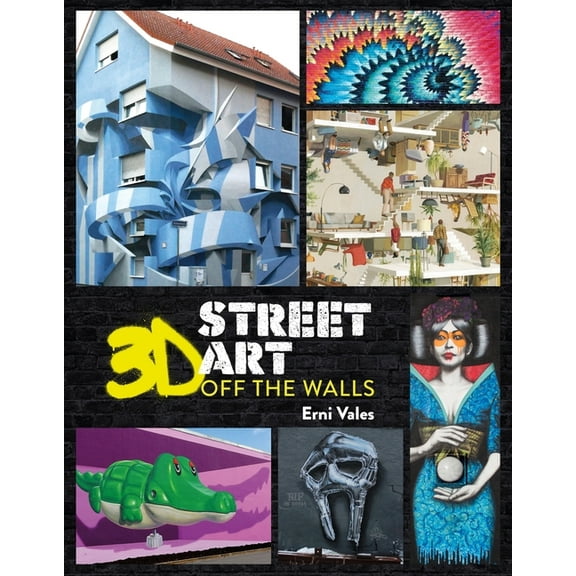 3D Street Art : Off the Walls (Hardcover)