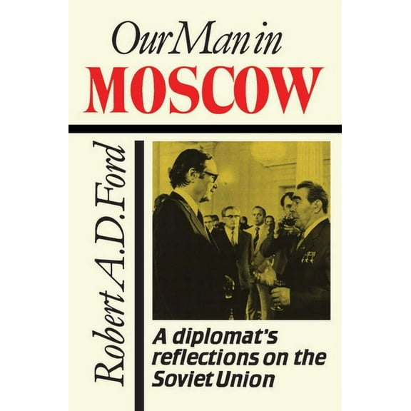 Heritage Our Man in Moscow: A Diplomat's Reflections on the Soviet Union, (Paperback)