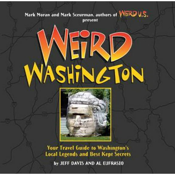 Pre-Owned Weird Washington: Your Travel Guide to Washington's Local Legends and Best Kept Secrets Volume 5 (Hardcover) 1402745451 9781402745454