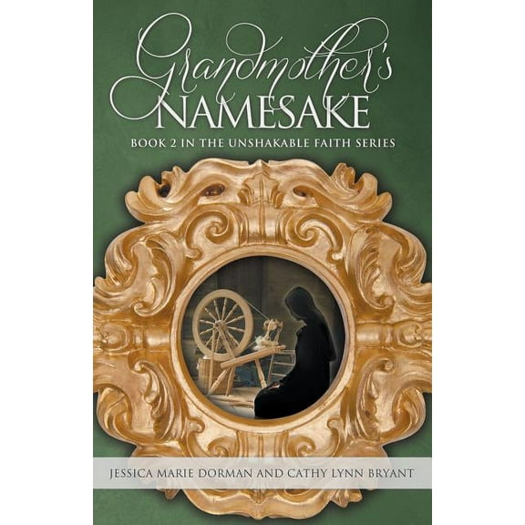 Grandmother's Namesake: Book 2 in the Unshakable Faith Series, (Paperback)