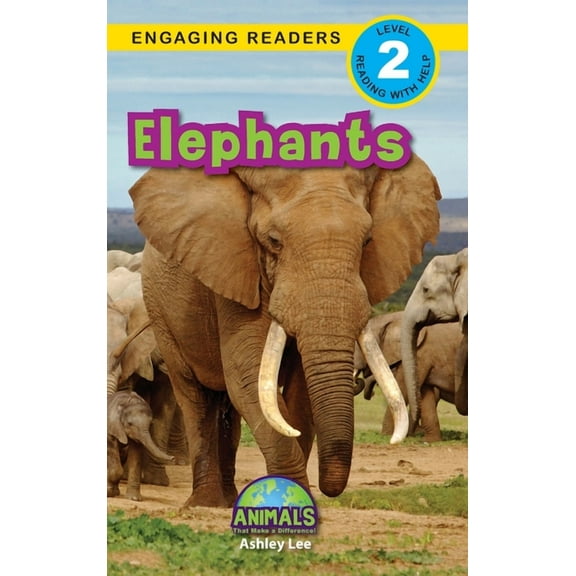 Animals That Make a Difference! Elephants: Animals That Make a Difference! (Engaging Readers, Level 2), Book 14, (Hardcover)