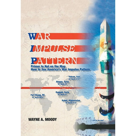 War Impulse Pattern: Primer to Not on the Map!, (Hardcover)