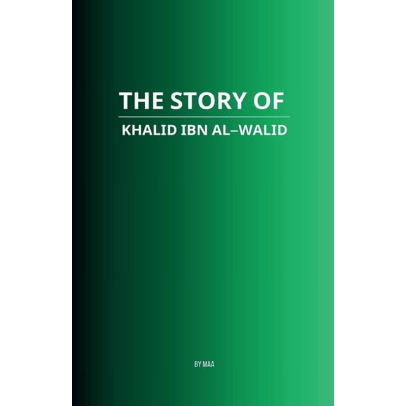 The Story of Khalid ibn al-Walid, (Paperback)