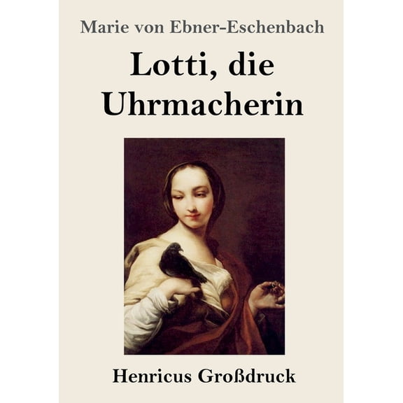 Lotti, die Uhrmacherin (GroÃdruck) (German Edition)