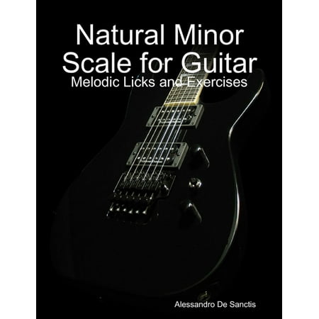 Natural Minor Scale for Guitar - Melodic Licks and Exercises -