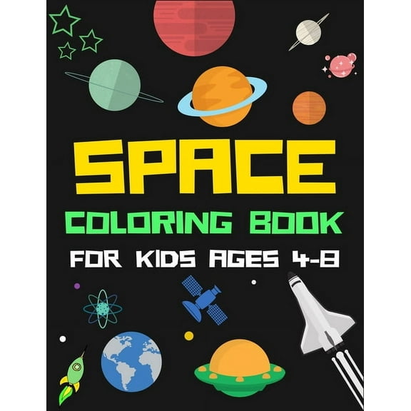 Space Coloring Book for Kids Ages 4-8: A Variety Of Space Coloring Pages For Kids, Astronauts, Planets, Solar System, Al, (Paperback)