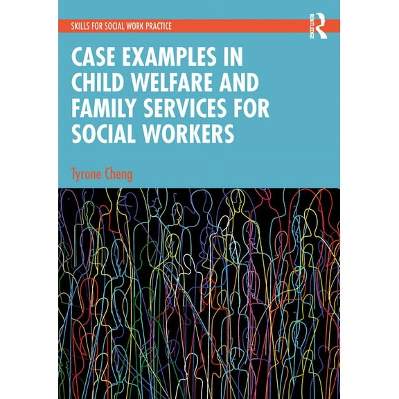 Skills for Social Work Practice Case Examples in Child Welfare and Family Services for Social Workers, (Paperback)