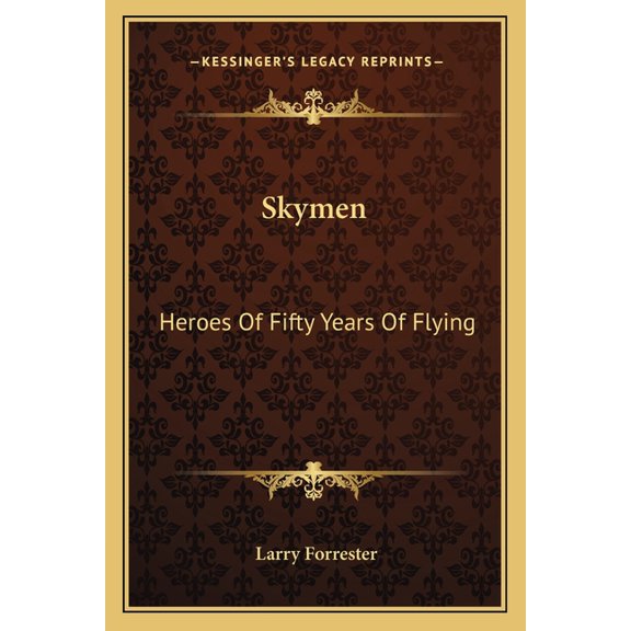 Skymen : Heroes Of Fifty Years Of Flying (Paperback)