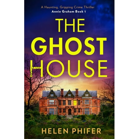 The Ghost House Helen Phifer (Paperback)