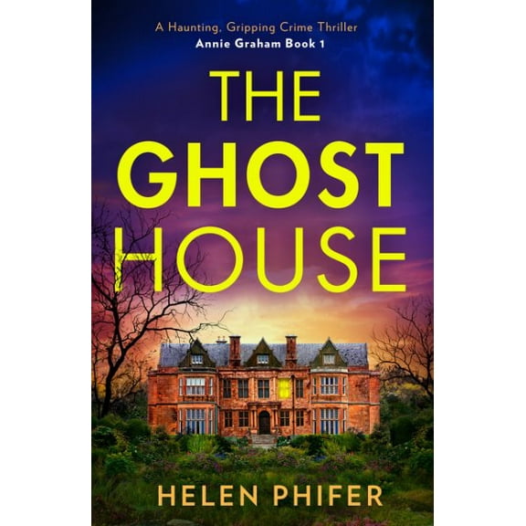 The Ghost House Helen Phifer (Paperback)