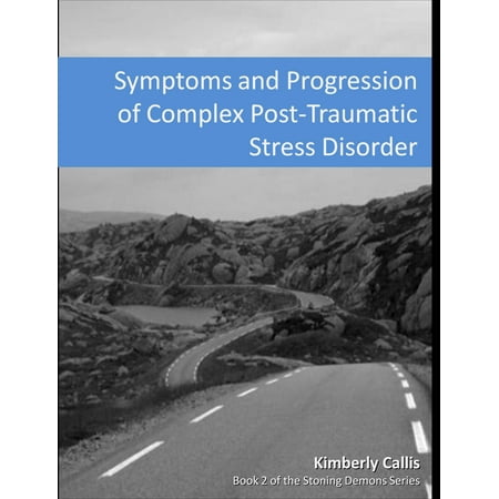 Symptoms and Progression of Complex PTSD - eBook (Best Medication For Complex Ptsd)