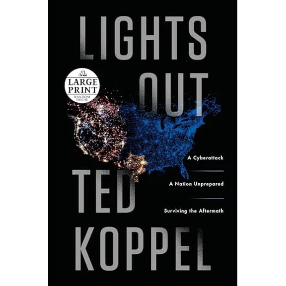 Pre-Owned Lights Out: A Cyberattack, A Nation Unprepared, Surviving the Aftermath, 9780804194846, 080419484X, Paperback, Large Print edition