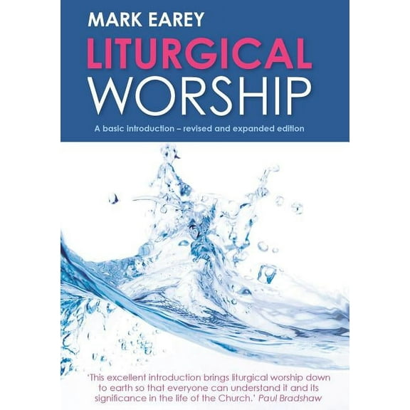 Liturgical Worship: A Basic Introduction - Revised and Expanded Edition, (Paperback)