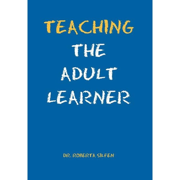 Teaching the Adult Learner, (Hardcover)