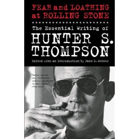La Peur et la Détestation de Rolling Stone: l'Écriture Essentielle de Hunter S. Thompson