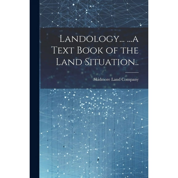 Landology... ...a Text Book of the Land Situation.. (Paperback)