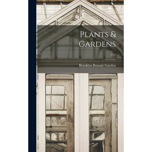 Plants & Gardens; 13.1, (Hardcover)