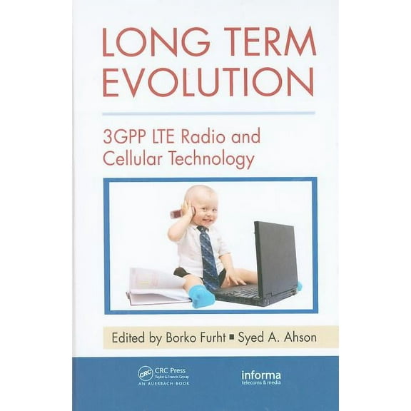 Internet and Communications Long Term Evolution: 3GPP LTE Radio and Cellular Technology, Book 11, (Hardcover)