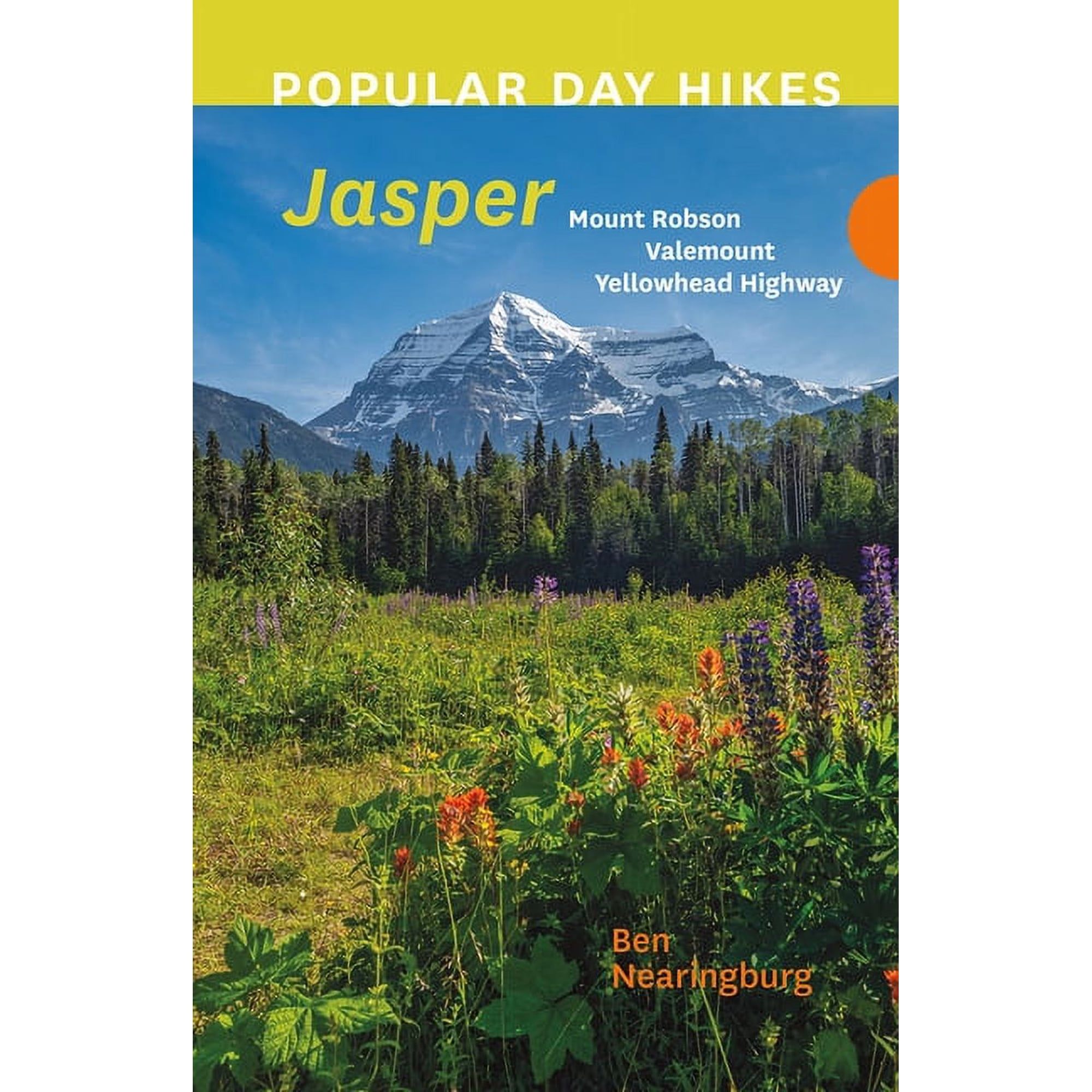 Popular Day Hikes Popular Day Hikes: Jasper: Mount Robson Valemount Yellowhead Highway (Paperback)