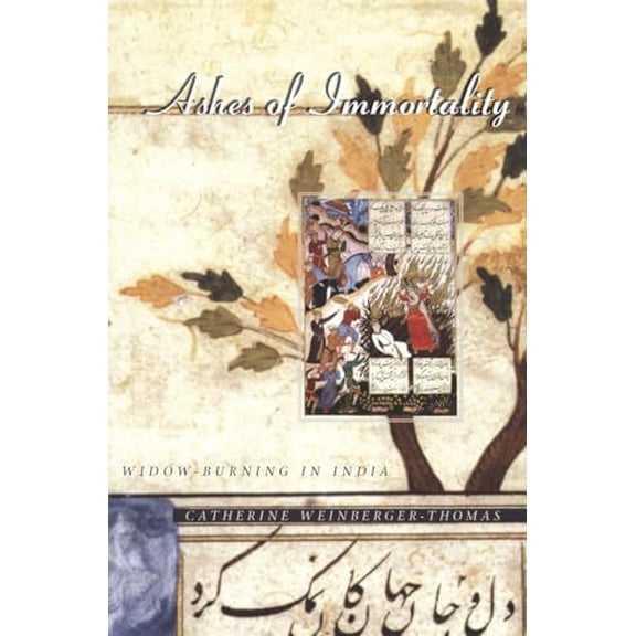 Pre-Owned Ashes of Immortality: Widow-Burning in India (Paperback) 0226885690 9780226885698