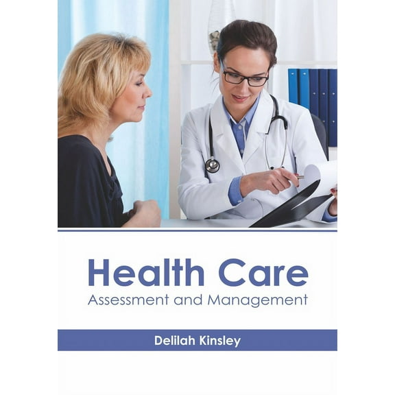 Health Care: Assessment and Management, (Hardcover)