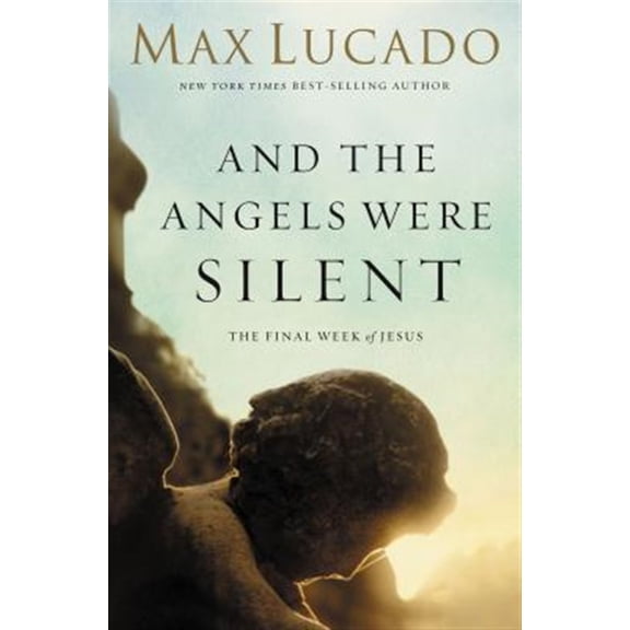 Pre-Owned The And the Angels Were Silent: The Final Week of Jesus (Paperback) 0849947510 9780849947513