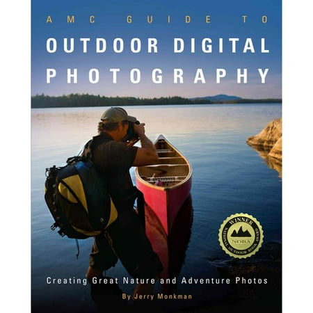 AMC Guide to Outdoor Digital Photography: Creating Great Nature and Adventure Photos