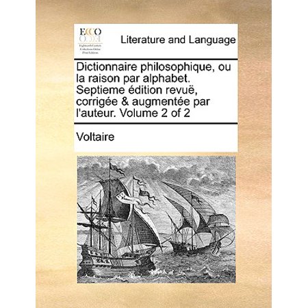 Dictionnaire Philosophique Ou La Raison Par Alphabet Septieme Edition Revue Corrigee Augmentee Par Lauteur Volume 2 Of 2 - 