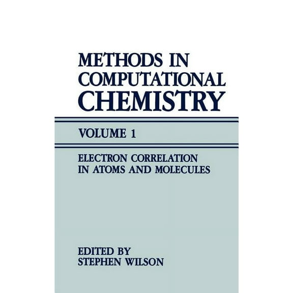 Electron Correlation in Atoms and Molecu Methods in Computational Chemistry: Volume 1 Electron Correlation in Atoms and Molecules, (Hardcover)