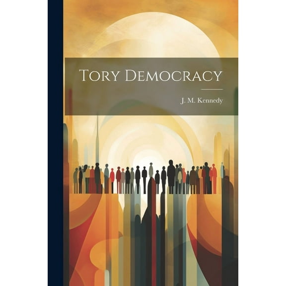 Tory Democracy (Paperback)