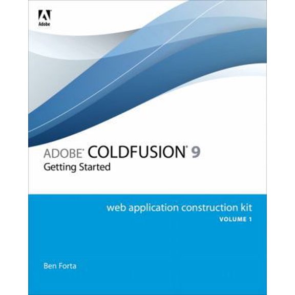 Pre-Owned Adobe ColdFusion 9 Web Application Construction Kit: v. 1: Getting Started (Paperback) 032166034X 9780321660343