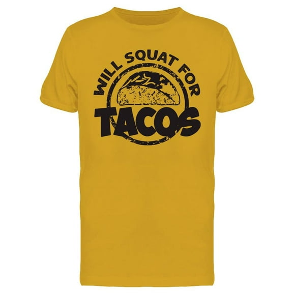 Will Squat For Tacos T-Shirt Men -Image by Shutterstock, Male 3X-Large