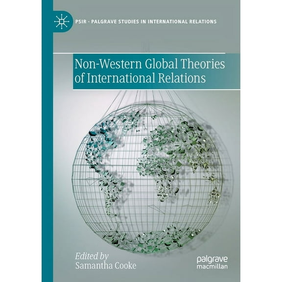 Palgrave Studies in International Relati Non-Western Global Theories of International Relations, (Paperback)