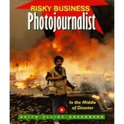 Photojournalist: In the Middle of Disaster (Risky Business) [Library Binding - Used]