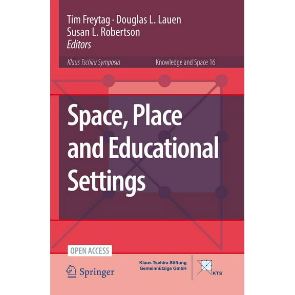Knowledge and Space Space, Place and Educational Settings, Book 16, (Paperback)