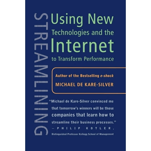 Streamlining: Using New Technologies and the Internet to Transform Performance, (Paperback)
